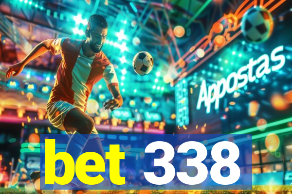 bet 338